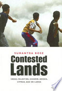 Contested lands : Israel-Palestine, Kashmir, Bosnia, Cyprus, and Sri Lanka /