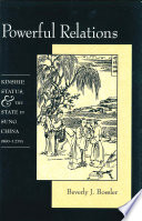 Powerful Relations : : Kinship, Status, and the State in Sung China (960-1279) /