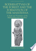 Bodhisattvas of the Forest and the Formation of the Mahayana : : A Study and Translation of the Rastrapalapariprccha-sutra /