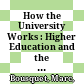 How the University Works : : Higher Education and the Low-Wage Nation /