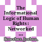 The Informational Logic of Human Rights : : Networked Imaginaries in the Cybernetic Age /