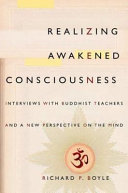 Realizing awakened consciousness : interviews with Buddhist teachers and a new perspective on the mind