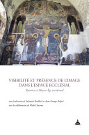 Visibilité et présence de l’image dans l’espace ecclésial : Byzance et Moyen Âge occidental