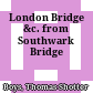 London Bridge &c. from Southwark Bridge