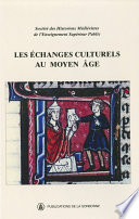 Les échanges culturels au Moyen Âge : XXXIIe Congrès de la SHMES (Université du Littoral Côte d’Opale, juin 2001)