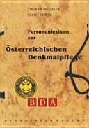 Personenlexikon zur österreichischen Denkmalpflege : (1850 - 1990) ; [eine Publikation des BDA]