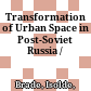 Transformation of Urban Space in Post-Soviet Russia /