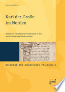 Karl der Grosse im Norden : Rezeption französischer Heldenepik in den altostnordischen Handschriften