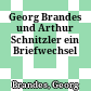 Georg Brandes und Arthur Schnitzler : ein Briefwechsel