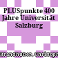 PLUSpunkte : 400 Jahre Universität Salzburg