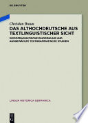 Das Althochdeutsche aus textlinguistischer Sicht : : Soziopragmatische Einordnung und ausgewählte textgrammatische Studien /