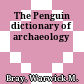 The Penguin dictionary of archaeology