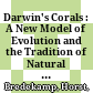Darwin's Corals : : A New Model of Evolution and the Tradition of Natural History /