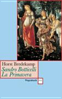 Sandro Botticelli - La primavera : Florenz als Garten der Venus