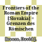 Frontiers of the Roman Empire : [Slovakia] = Grenzen des Römischen Reiches
