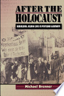 After the Holocaust : : Rebuilding Jewish Lives in Postwar Germany /