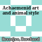 Achaemenid art and animal style
