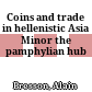 Coins and trade in hellenistic Asia Minor : the pamphylian hub