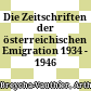 Die Zeitschriften der österreichischen Emigration : 1934 - 1946
