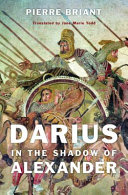 Darius in the Shadow of Alexander /