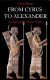 From Cyrus to Alexander : a history of the Persian Empire /