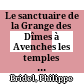 Le sanctuaire de la Grange des Dîmes à Avenches : les temples et le péribole ; étude des architectures