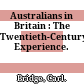 Australians in Britain : : The Twentieth-Century Experience.