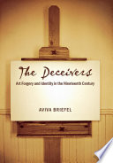 The Deceivers : : Art Forgery and Identity in the Nineteenth Century /
