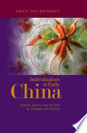 Individualism in Early China : : Human Agency and the Self in Thought and Politics /