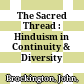 The Sacred Thread : : Hinduism in Continuity & Diversity /