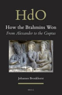 How the Brahmins won : from Alexander to the Guptas