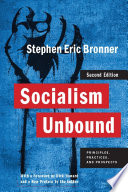 Socialism Unbound : : Principles, Practices, and Prospects /