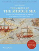 The Making of the Middle Sea : : a history of the Mediterranean from the beginning to the emergence of the Classical world /