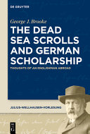 The dead sea scrolls and German scholarship : : thoughts of an englishman abroad /