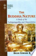The Buddha nature : a study of the Tathāgatagarbha and Ālayavijñāna