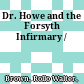Dr. Howe and the Forsyth Infirmary /