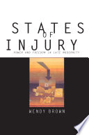 States of Injury : : Power and Freedom in Late Modernity /