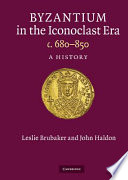 Byzantium in the iconoclast era : c. 680 - 850 ; a history