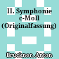 II. Symphonie c-Moll (Originalfassung)