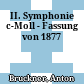 II. Symphonie c-Moll - Fassung von 1877