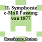 II. Symphonie c-Moll : Fassung von 1877
