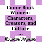 Comic Book Women : : Characters, Creators, and Culture in the Golden Age /