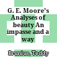 G. E. Moore's Analyses of beauty : An impasse and a way out