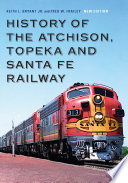 History of the Atchison, Topeka and Santa Fe Railway /