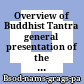 Overview of Buddhist Tantra : general presentation of the classes of Tantra, captivating the minds of the fortunate ones = Rgyud sde spyi'i rnam par bzhag pa skal bzang gi yid 'phrog ces bya ba bzhugs so