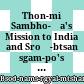 Thon-mi Sambho-ṭa's Mission to India and Sroṅ-btsan sgam-po's Legislation : being the tenth chapter of bSod-nams rgyal-mthsan's rGyal-rabs gsal-bai me-loṅ