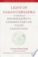 Light of Samantabhadra : an explanation of Dharmakīrti's commentary on valid cognition