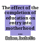 The effect of the completion of education on entry into motherhood in Austria : or: the "real" educational catch-up effect