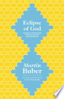 Eclipse of God : : Studies in the Relation between Religion and Philosophy /