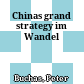 Chinas grand strategy im Wandel